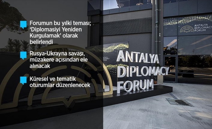 Savaş gündeminde diplomasinin önemi Antalya Diplomasi Forumu'nda vurgulanacak